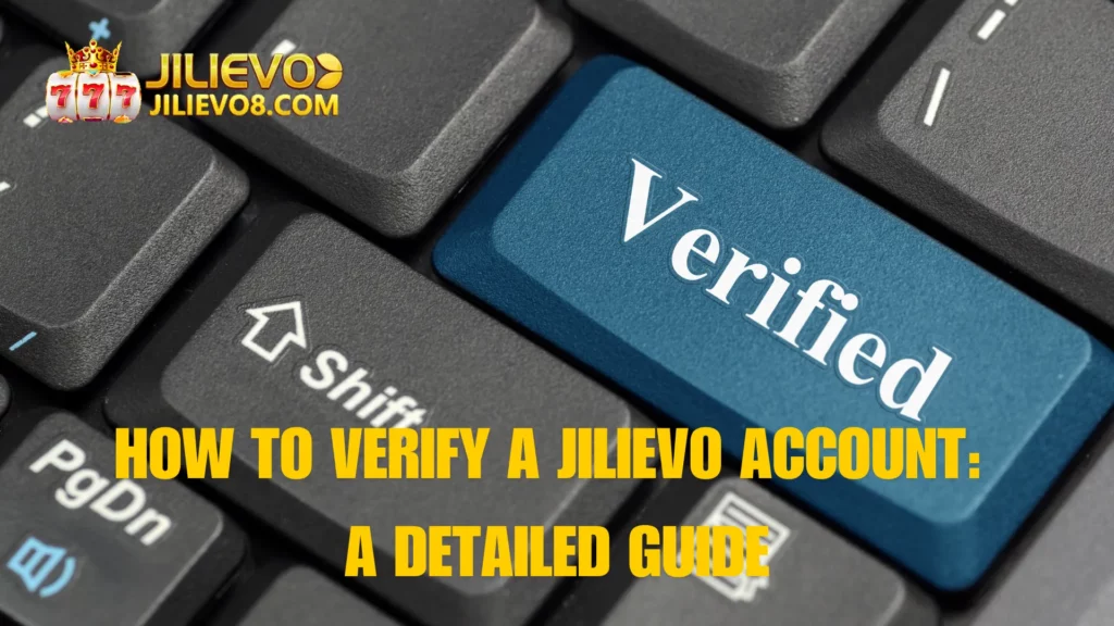 How to Verify a Jilievo Account: A Detailed Guide